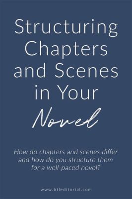 how long should chapters be in a novel: balancing act between flow and engagement